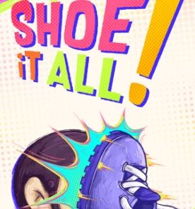 Shoe it All!